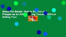 About For Books  How to Survive and Prosper as an Artist: Selling Yourself Without Selling Your
