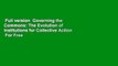 Full version  Governing the Commons: The Evolution of Institutions for Collective Action  For Free