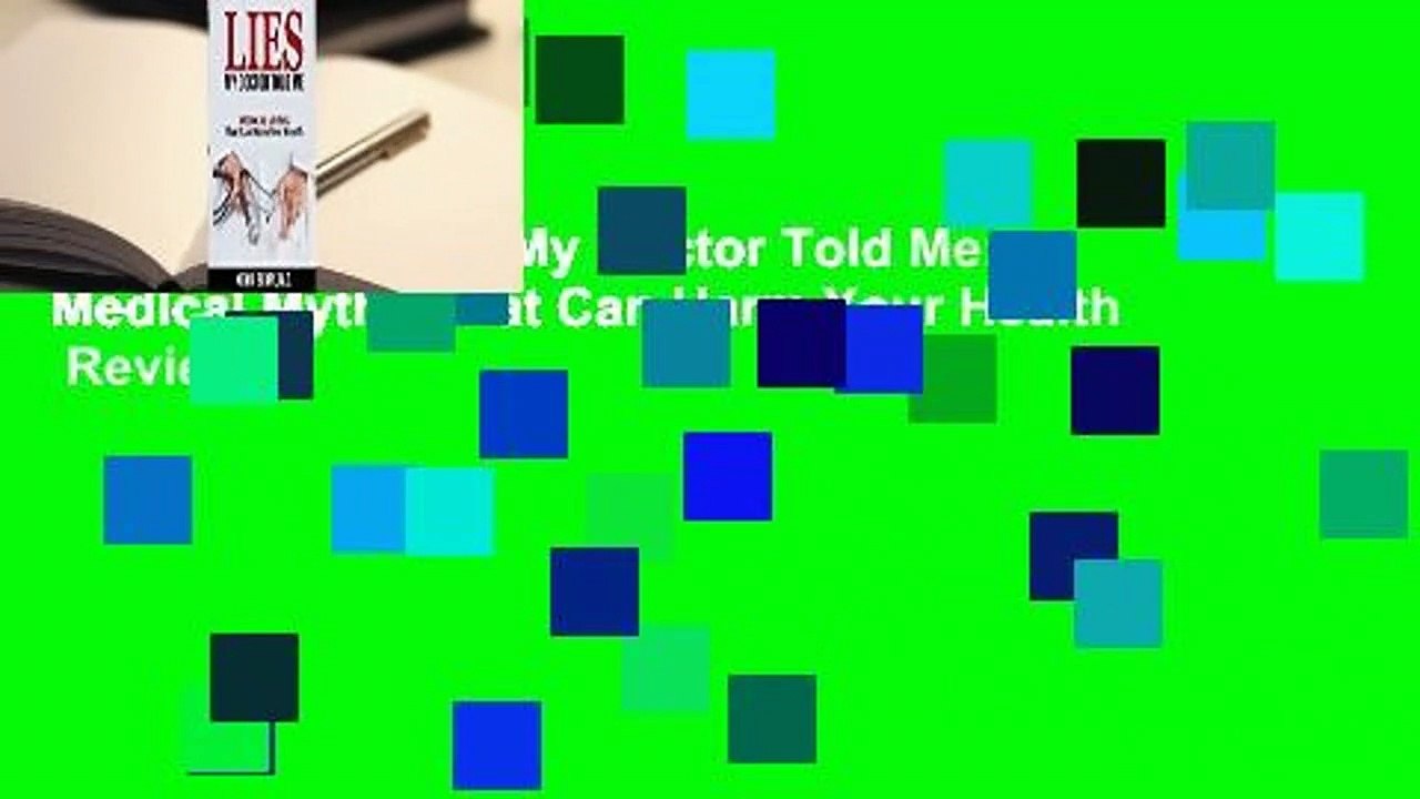 Full E-book  Lies My Doctor Told Me: Medical Myths That Can Harm Your Health  Review