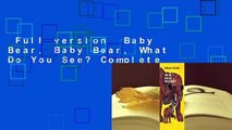Full version  Baby Bear, Baby Bear, What Do You See? Complete