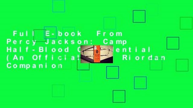 Full E-book From Percy Jackson: Camp Half-Blood Confidential (An Official Rick Riordan Companion
