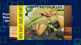 Popular The Planthunter: Truth, Beauty, Chaos, and Plants - Georgina Reid