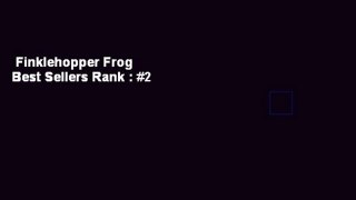 Finklehopper Frog  Best Sellers Rank : #2