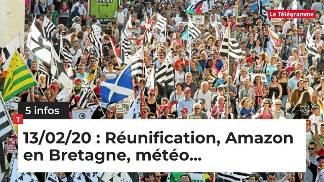 Réunification, Amazon en Bretagne, météo... 5 infos du 13 février