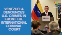 Venezuela Denounces U.S. Crimes in front the International Criminal Court