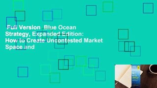 Full Version  Blue Ocean Strategy, Expanded Edition: How to Create Uncontested Market Space and