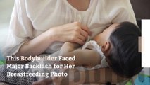 This Bodybuilder Faced Major Backlash for Her Breastfeeding Photo—and We've Had Enough of the Mom Shaming