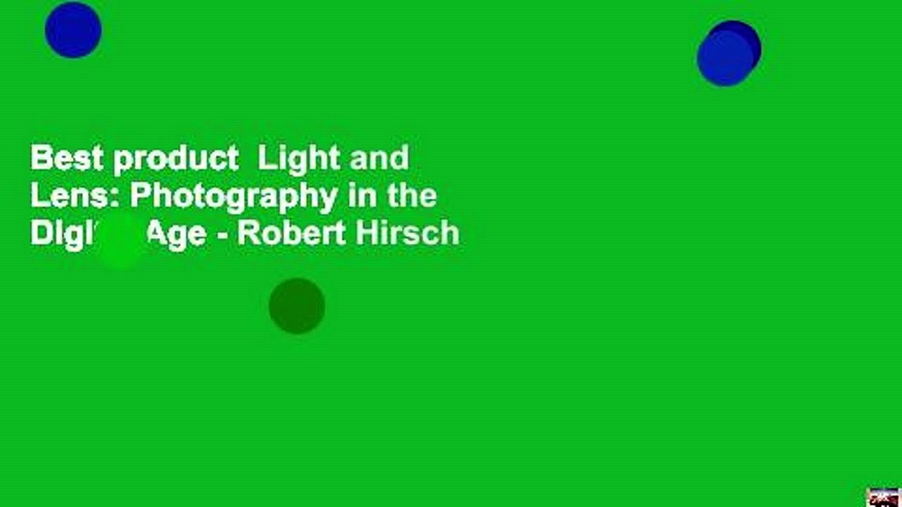 Best product  Light and Lens: Photography in the Digital Age - Robert Hirsch
