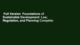 Full Version  Foundations of Sustainable Development: Law, Regulation, and Planning Complete