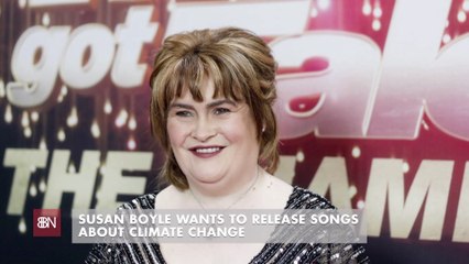 Susan Boyle Has Environmental Concerns