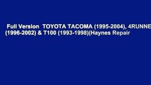 Full Version  TOYOTA TACOMA (1995-2004), 4RUNNER (1996-2002) & T100 (1993-1998)(Haynes Repair