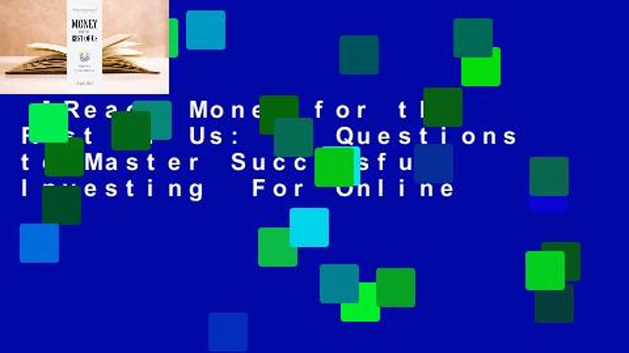 [Read] Money for the Rest of Us: 10 Questions to Master Successful Investing  For Online