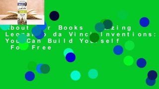 About For Books  Amazing Leonardo da Vinci Inventions: You Can Build Yourself  For Free