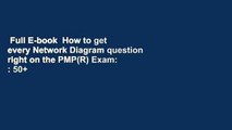 Full E-book  How to get every Network Diagram question right on the PMP(R) Exam: : 50  PMP(R)