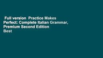 Full version  Practice Makes Perfect: Complete Italian Grammar, Premium Second Edition  Best