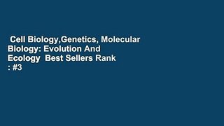 Cell Biology,Genetics, Molecular Biology: Evolution And Ecology  Best Sellers Rank : #3