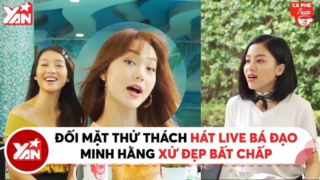 ĐỐI MẶT THỬ THÁCH HÁT LIVE BÁ ĐẠO MINH HẰNG XỬ ĐẸP BẤT CHẤP II YANNEWS