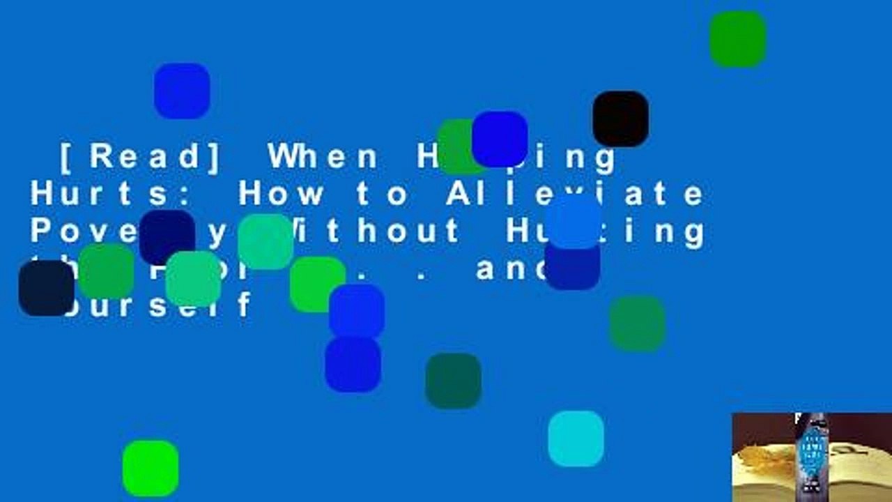 [Read] When Helping Hurts: How to Alleviate Poverty Without Hurting the Poor . . . and Yourself