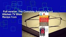 Full version  The Complete America's Test Kitchen TV Show Cookbook 2001-2017: Every Recipe from