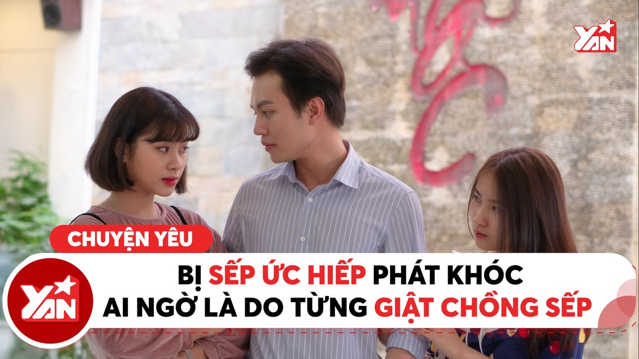 WASSUP II BỊ SẾP ỨC HIẾP PHÁT KHÓC - AI NGỜ LÀ DO TỪNG GIẬT CHỒNG SẾP