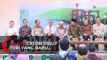 Ini Dia Deretan Nama Calon Dirut TVRI yang Baru...