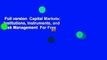 Full version  Capital Markets: Institutions, Instruments, and Risk Management  For Free