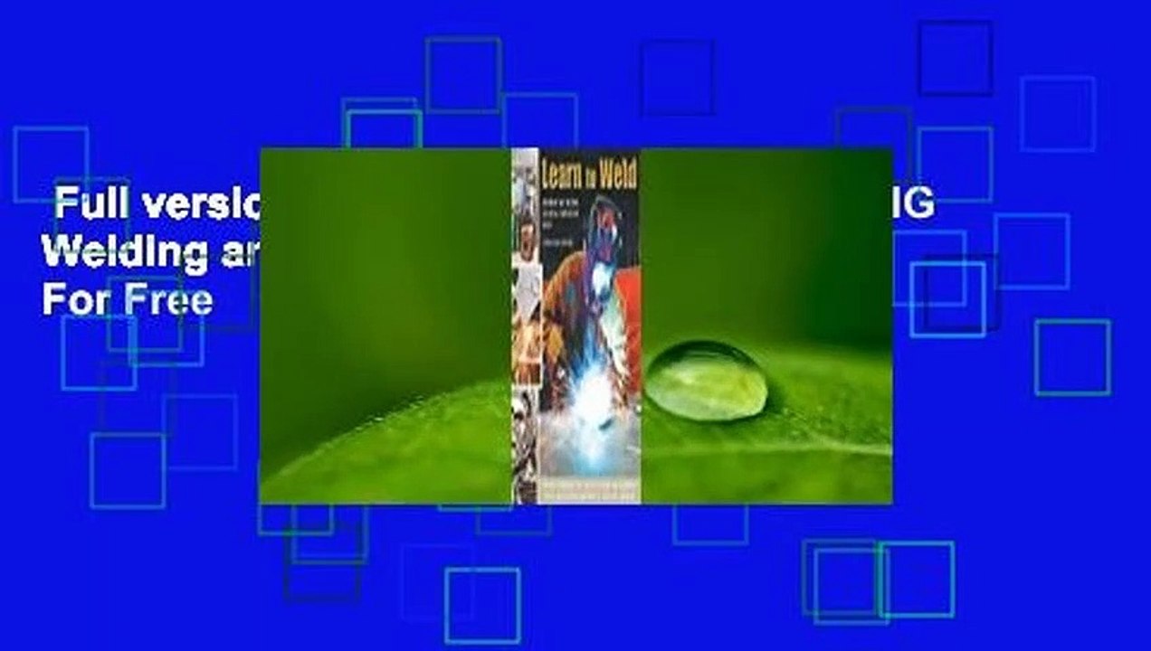 Full version  Learn to Weld: Beginning MIG Welding and Metal Fabrication Basics  For Free