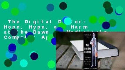 The Digital Doctor: Hope, Hype, and Harm at the Dawn of Medicine's Computer Age  Review