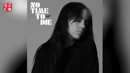 Billie Eilish'in hazırladığı yeni James Bond şarkısı yayınlandı