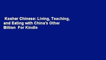 Kosher Chinese: Living, Teaching, and Eating with China's Other Billion  For Kindle