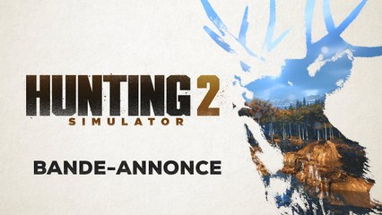 Hunting Simulator 2 - Trailer d'annonce