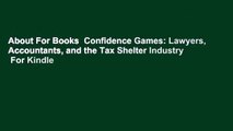 About For Books  Confidence Games: Lawyers, Accountants, and the Tax Shelter Industry  For Kindle