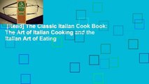 [Read] The Classic Italian Cook Book: The Art of Italian Cooking and the Italian Art of Eating