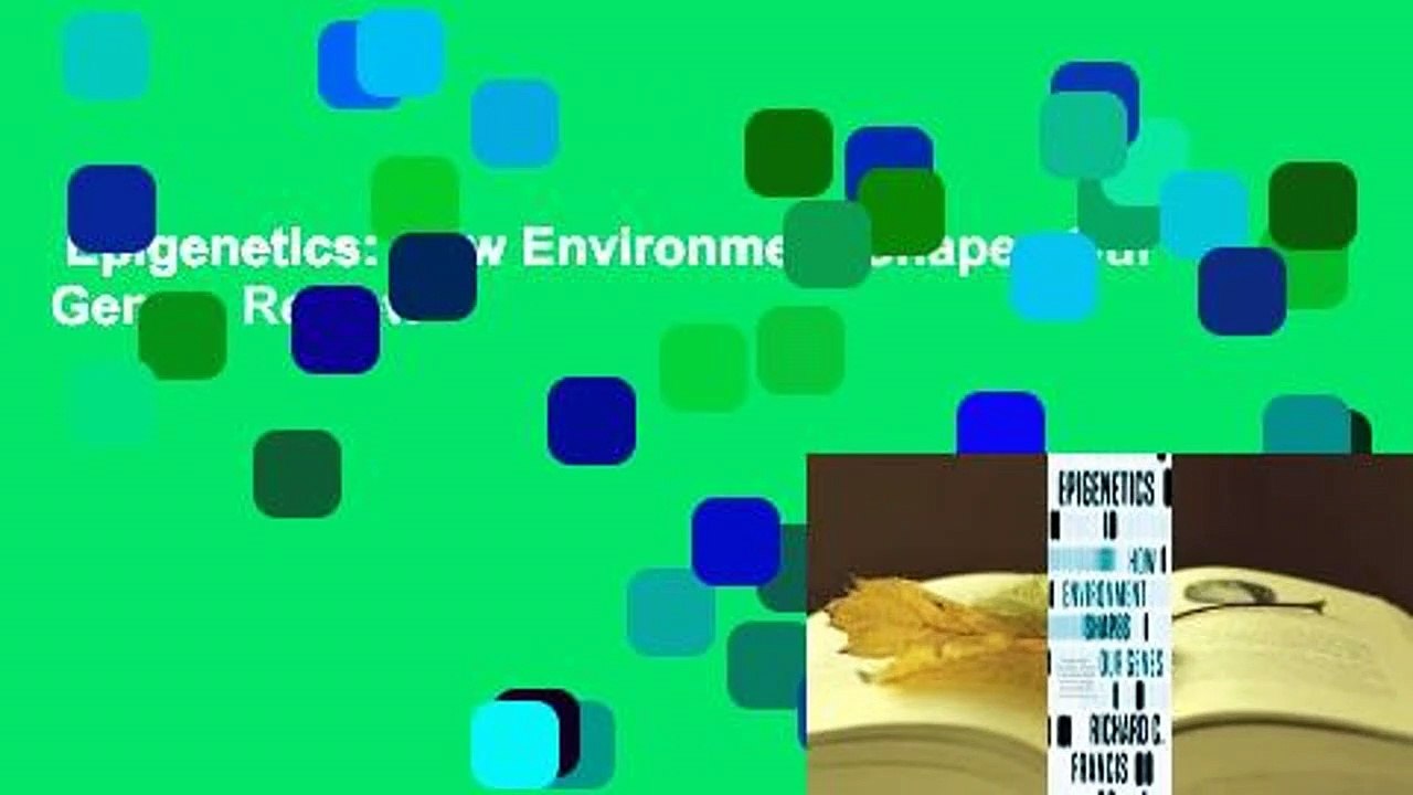 Epigenetics: How Environment Shapes Our Genes  Review