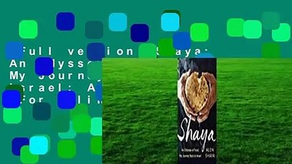Full version  Shaya: An Odyssey of Food, My Journey Back to Israel: A Cookbook  For Online