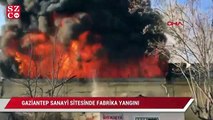 Gaziantep sanayi sitesinde fabrika yangını