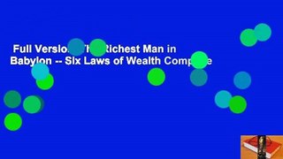 Full Version  The Richest Man in Babylon -- Six Laws of Wealth Complete