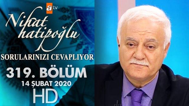 Nihat Hatipoğlu Sorularınızı Cevaplıyor - 14 Şubat 2020