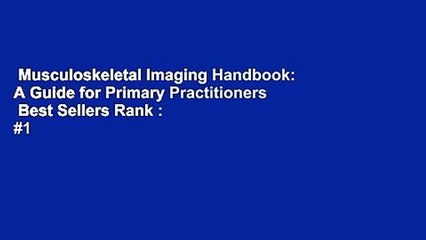 Musculoskeletal Imaging Handbook: A Guide for Primary Practitioners  Best Sellers Rank : #1