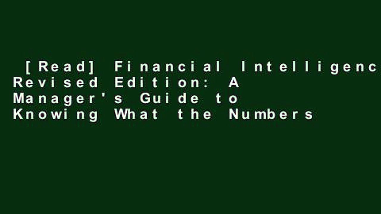 [Read] Financial Intelligence, Revised Edition: A Manager's Guide to Knowing What the Numbers