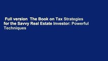 Full version  The Book on Tax Strategies for the Savvy Real Estate Investor: Powerful Techniques