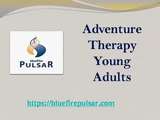 Adventure Therapy Young Adults - bluefirepulsar.com