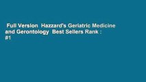 Full Version  Hazzard's Geriatric Medicine and Gerontology  Best Sellers Rank : #1