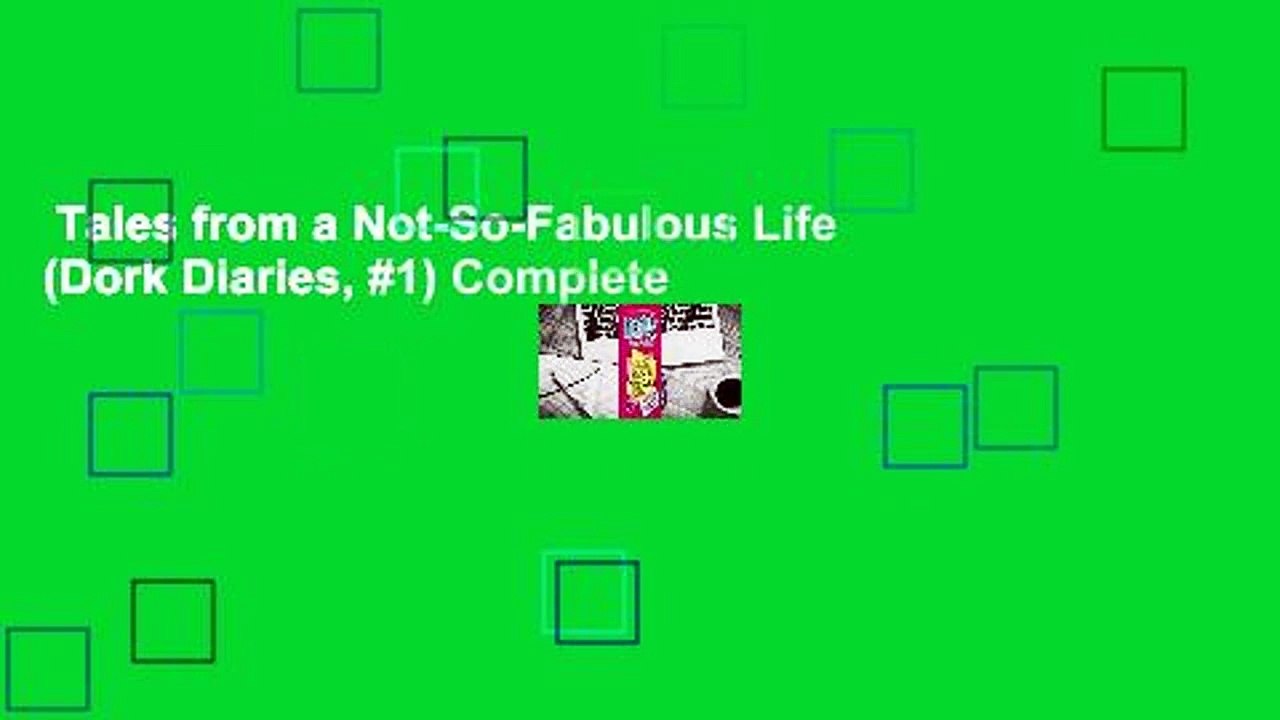 Tales from a Not-So-Fabulous Life (Dork Diaries, #1) Complete