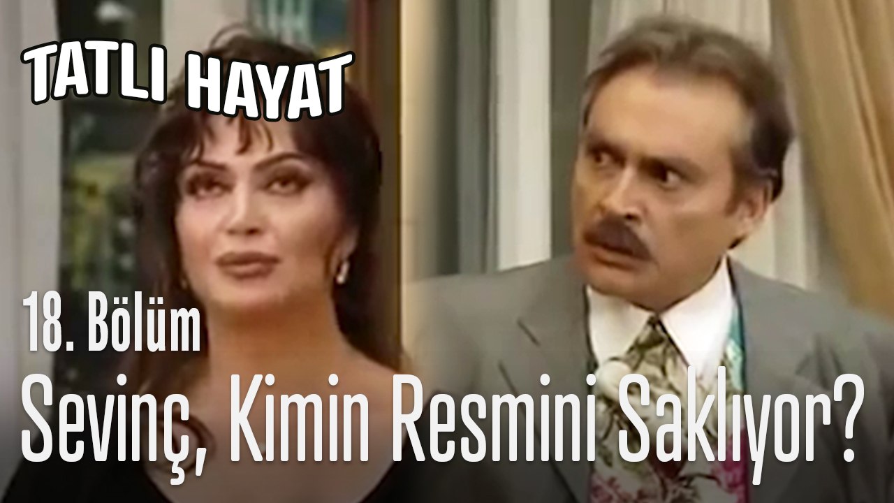 Benim de çekmecemde sakladığım bir resim var - Tatlı Hayat 18. Bölüm
