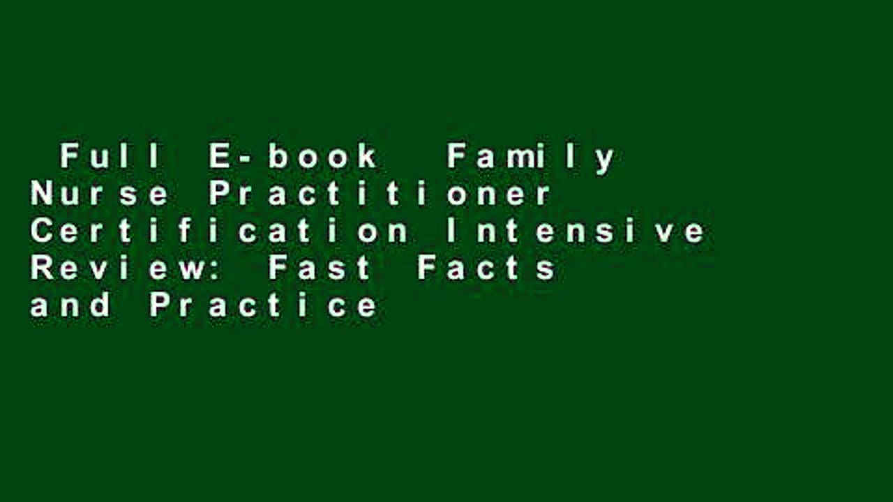Full E-book  Family Nurse Practitioner Certification Intensive Review: Fast Facts and Practice