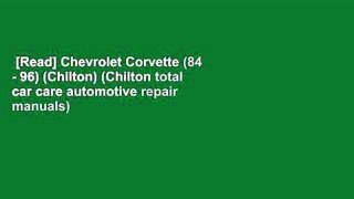 [Read] Chevrolet Corvette (84 - 96) (Chilton) (Chilton total car care automotive repair manuals)
