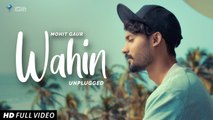 WAHIN - UNPLUGGED Official | Mohit Gaur ft. Khushboo Khan | Vikram Singh