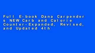 Full E-book Dana Carpender s NEW Carb and Calorie Counter-Expanded, Revised, and Updated 4th