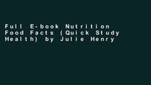 Full E-book Nutrition Food Facts (Quick Study Health) by Julie Henry